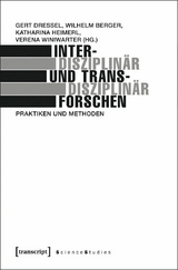 Interdisziplin&auml;r und transdisziplin&auml;r forschen - 