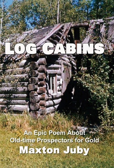 Log Cabins -  Maxton Juby