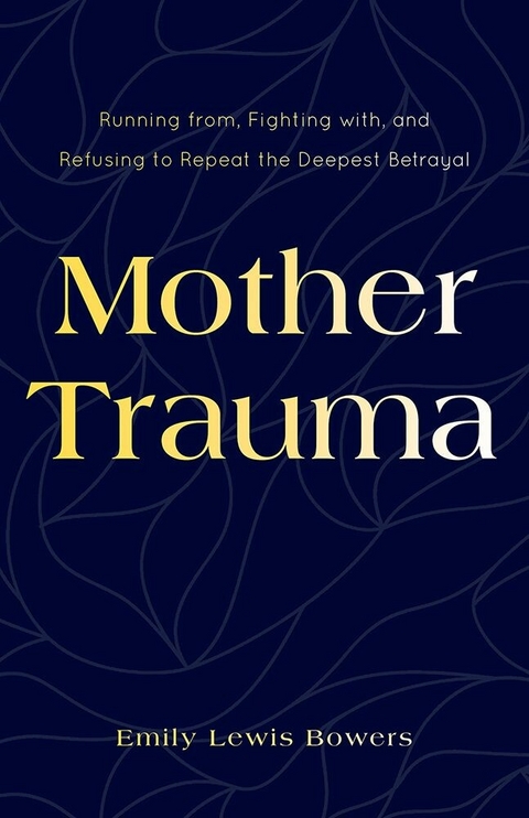 Mother Trauma -  Emily Lewis Bowers