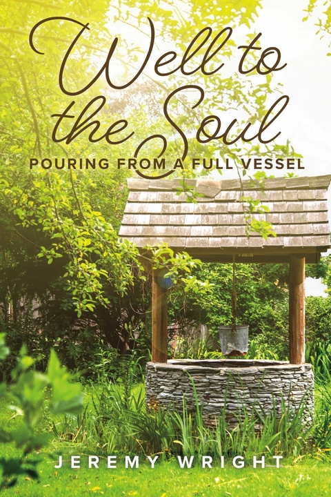 Well to the Soul -  Jeremy Wright