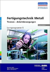 Fertigungstechnik Metall - Trennen - Arbeitsbewegungen - Manfred Hartmann