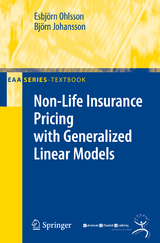 Non-Life Insurance Pricing with Generalized Linear Models - Esbj&ouml;rn Ohlsson, Bj&ouml;rn Johansson