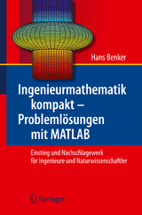 Ingenieurmathematik kompakt – Problemlösungen mit MATLAB - Hans Benker