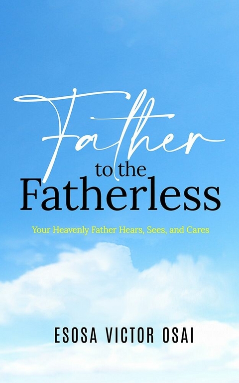 Father to the Fatherless -  Esosa Victor Osai