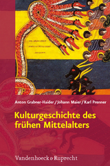 Kulturgeschichte des fr&uuml;hen Mittelalters - Anton Grabner-Haider, Johann Maier, Karl Prenner