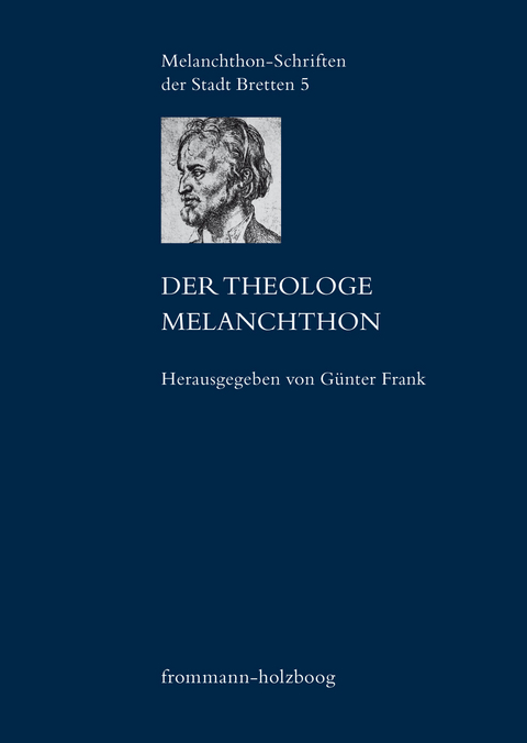 Der Theologe Melanchthon - 
