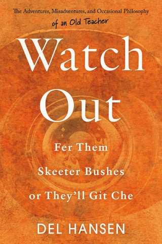 Watch Out For Them Skeeter Bushes Or They'll Git Che