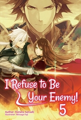 I Refuse to Be Your Enemy! Volume 5 -  Kanata Satsuki