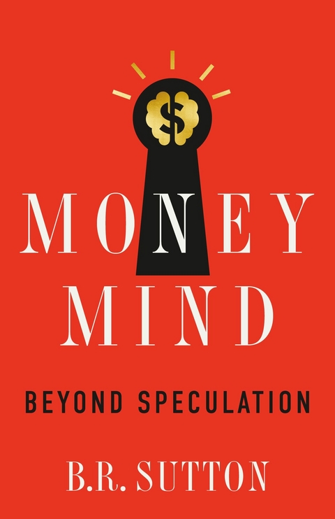 Money Mind -  B.R. Sutton