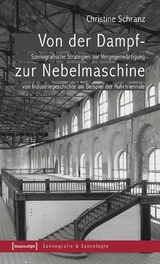 Von der Dampf- zur Nebelmaschine -  Christine Schranz