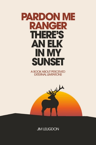 Pardon Me Ranger There's An Elk In My Sunset