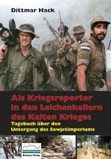 Als Kriegsreporter in den Leichenkellern des Kalten Krieges - Dittmar Hack