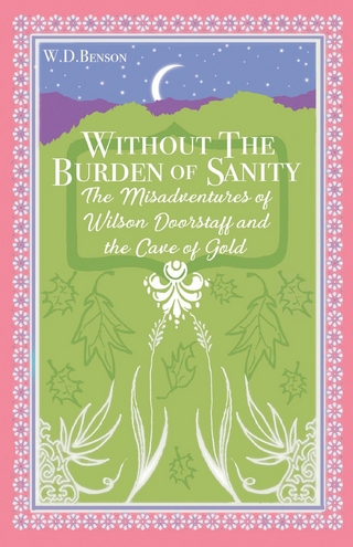Without the Burden of Sanity