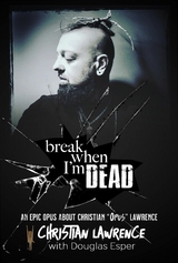 Break When I'm Dead - Christian "Opus" Lawrence, Douglas Esper