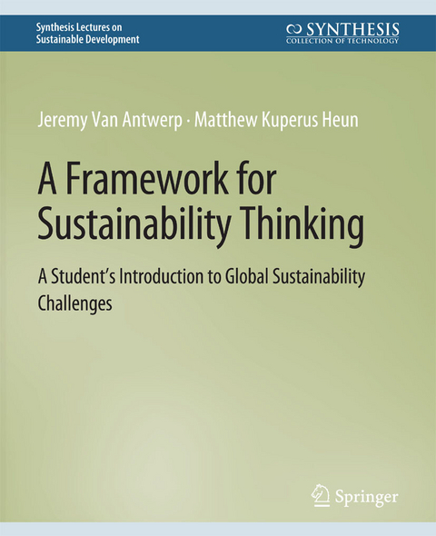 A Framework for Sustainability Thinking - Jeremy Van Antwerp, Matthew Kuperus Heun