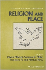 The Wiley Blackwell Companion to Religion and Peace - 