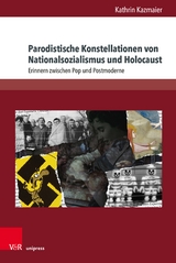 Parodistische Konstellationen von Nationalsozialismus und Holocaust - Kathrin Kazmaier