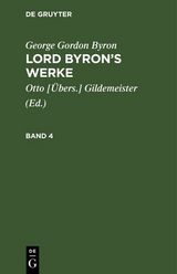 George Gordon Byron: Lord Byron&rsquo;s Werke. Band 4 - George Gordon Byron