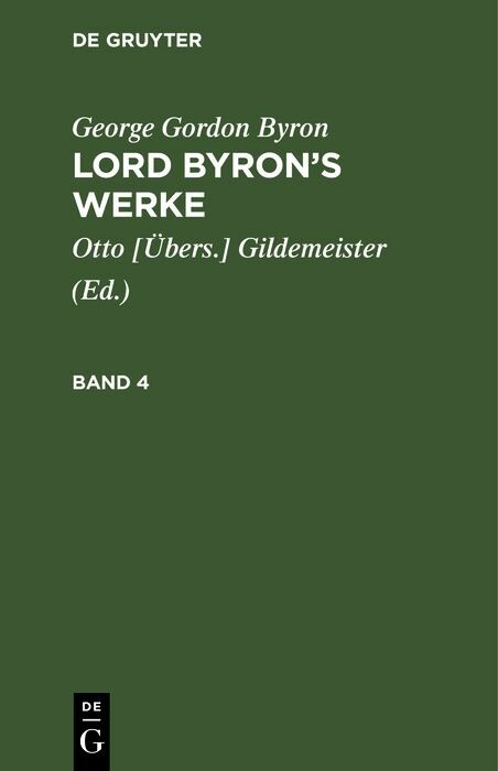 George Gordon Byron: Lord Byron&rsquo;s Werke. Band 4 - George Gordon Byron
