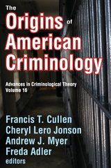 The Origins of American Criminology - 