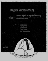 Die gro&szlig;e M&auml;rchensammlung Deutsche Originale mit englischer &Uuml;bersetzung Translation by Jonathan Weissman - Roland Wander