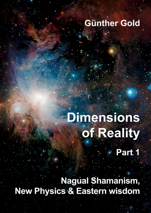 Dimensions of Reality -  Part 1 -  Günther Gold
