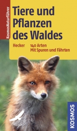 Tiere und Pflanzen des Waldes - Frank Hecker, Katrin Hecker