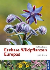 Essbare Wildpflanzen Europas - Eva M Dreyer