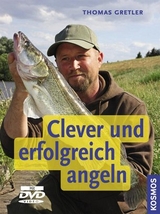 Clever und erfolgreich angeln - Thomas Gretler
