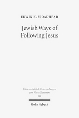 Jewish Ways of Following Jesus - Edwin K. Broadhead