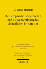 Die Europ&auml;ische Gemeinschaft und die Konventionen des einheitlichen Privatrechts - Jan Asmus Bischoff