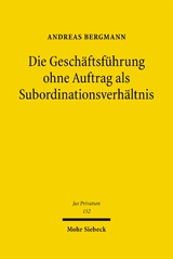 Die Gesch&auml;ftsf&uuml;hrung ohne Auftrag als Subordinationsverh&auml;ltnis - Andreas Bergmann