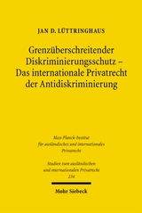 Grenz&uuml;berschreitender Diskriminierungsschutz - Das internationale Privatrecht der Antidiskriminierung - Jan D. L&uuml;ttringhaus
