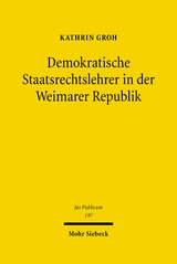 Demokratische Staatsrechtslehrer in der Weimarer Republik - Kathrin Groh