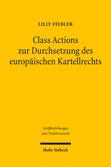 Class Actions zur Durchsetzung des europ&auml;ischen Kartellrechts - Lilly Fiedler