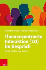 Themenzentrierte Interaktion (TZI) im Gespr&auml;ch - 
