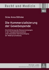 Die Kommerzialisierung der Gewebespende - Ocka Anna B&ouml;hnke