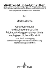 Gefahrverteilung und Schadensersatz im Rueckabwicklungsschuldverhaeltnis nach gesetzlichem Ruecktritt - Marlena H&uuml;tte