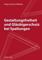 Gestaltungsfreiheit und Glaeubigerschutz bei Spaltungen - Helge-Torsten W&ouml;hlert