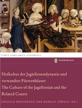 Hofkultur der Jagiellonendynastie und verwandter F&uuml;rstenh&auml;user - 