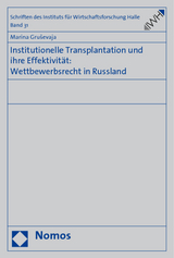 Institutionelle Transplantation und ihre Effektivit&auml;t: Wettbewerbsrecht in Russland - Marina Grusevaja
