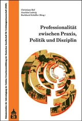 Professionalit&auml;t zwischen Praxis, Politik und Disziplin - 