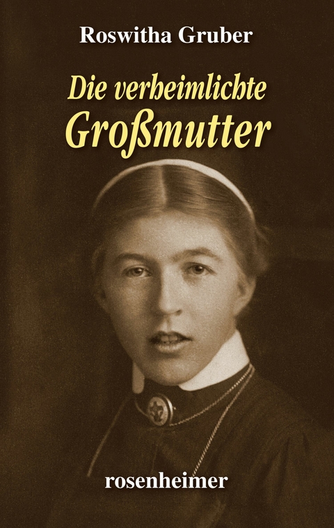 Die verheimlichte Gro&szlig;mutter - Roswitha Gruber