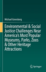 Environmental & Social Justice Challenges Near America&rsquo;s Most Popular Museums, Parks, Zoos & Other Heritage Attractions - Michael Greenberg