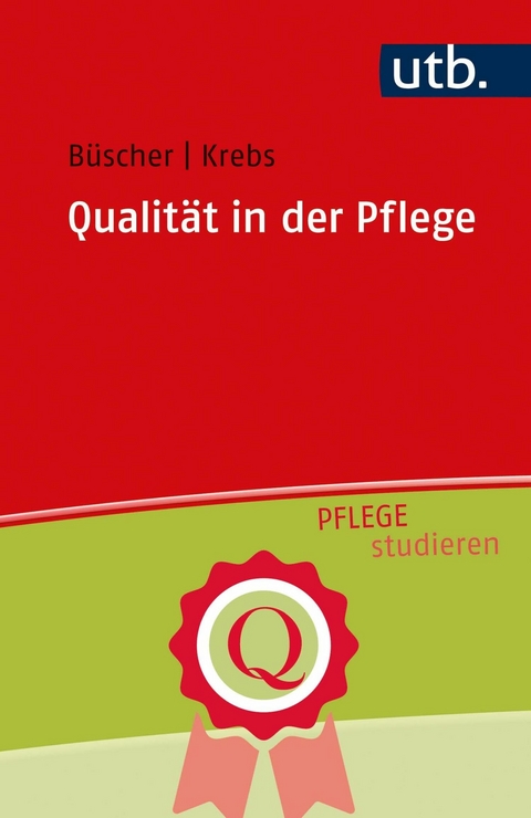 Qualit&auml;t in der Pflege - Andreas B&uuml;scher, Moritz Krebs