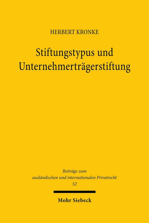 Stiftungstypus und Unternehmertr&auml;gerstiftung -  Herbert Kronke