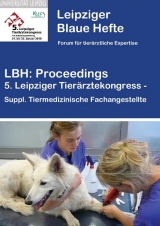 LBH: Proceedings 5. Leipziger Tier&auml;rztekongress - 