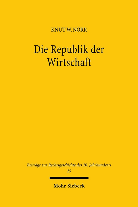 Die Republik der Wirtschaft -  Knut Wolfgang N&ouml;rr