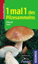 1 mal 1 des Pilzesammelns - Walter P&auml;tzold, Hans E Laux