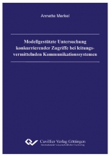 Modellgest&uuml;tzte Untersuchung konkurrierender Zugriffe bei leitungsvermittelnden Kommunikationssystemen